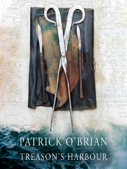Title details for Treason's Harbour by Patrick O'Brian - Available